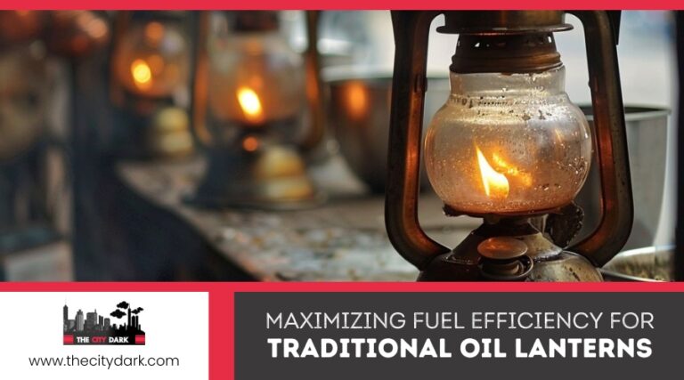 Maximizing Fuel Efficiency for Traditional Oil Lanterns