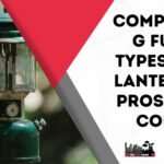 Comparing Fuel Types for Lanterns: Pros and Cons